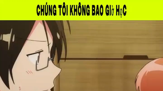 Chúng Tôi Không Bao Giờ Học Phần 5 #animehaynhat