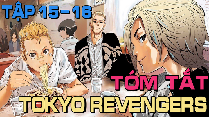 Tóm tắt Tokyo Revengers Tập 15 - 16 | Wibu Anime TV