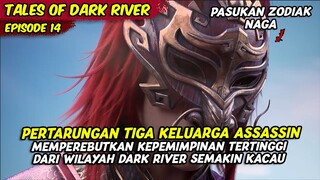 PERTARUNGAN TIGA KELUARGA ASSASSIN SEMAKIN MEMANAS | TALES OF DAR RIVER | EPISODE 14