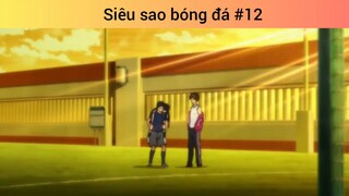 Siêu sao bóng đá p12