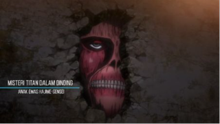 Misteri Titan Dalam Dinding (Shingeki no Kyojin Sub Indo)