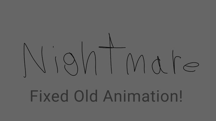 Nightmares (old animation)