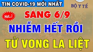 🛑Tin Nóng Covid-19 Mới Nhất 6/9/2021/ Tin Tức Dịch Virus Corona ở Việt Nam Hôm Nay