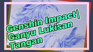 [Genshin Impact|Lukisan Tangan Bolpen] Menggambar Ganyu dalam 300 menit-Ganyu