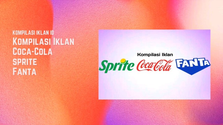 Kompilasi Iklan Coca-Cola, Sprite & Fanta Part 2