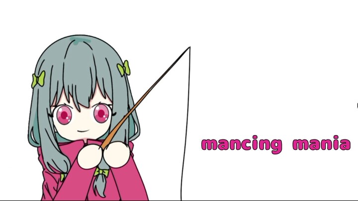 MANCING MANIA