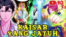E 10. KAISAR YANG JATUH 10 | ALUR CERITA MANHUA