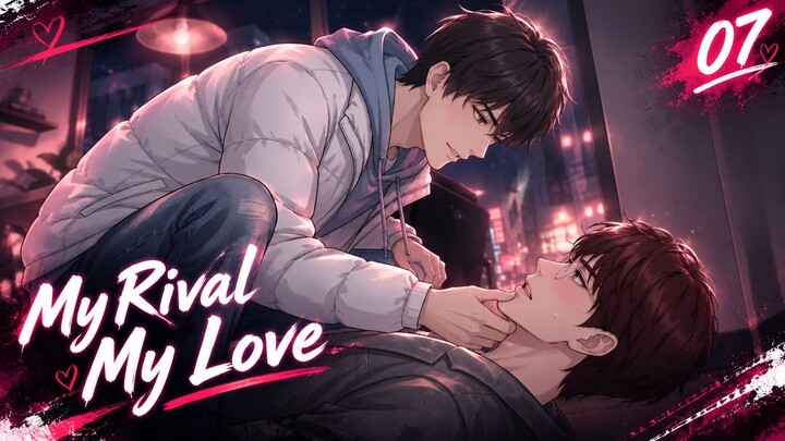 Tình Địch Bốn Chân - My Rival My Love (vietsub) Tập 07