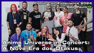 Anime Universe in Concert: A Nova Era dos Otakus - Comic Con Experience 2024 - 05/12/2024
