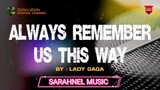 ALWAYS REMEMBER US THIS WAY  - Lady Gaga ( Karaoke | Videoke Version )