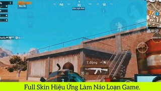 Full skin hiệu ứng làm náo loạn gảme