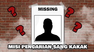 MISI PENCARIAN KAKAK YANG MENGHILANG