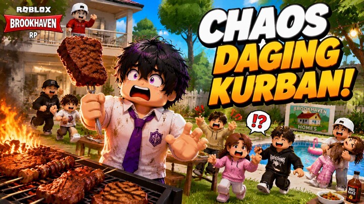 BAKAR-BAKAR DAGING KURBAN BARENG KELUARGA, CHAOS ABIS! 😂 Brookhaven RP Roblox