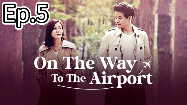 On The Way To The Airport Episode 5 [Tagalog Dub]