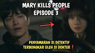 PENYAMARAN SI DETEKTIF TERBONGKAR OLEH SI DOKTER - MARY KILLS PEOPLE EPISODE 3