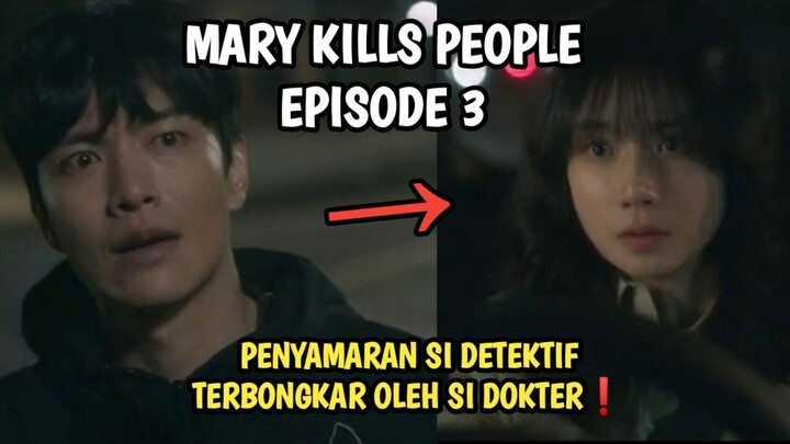 PENYAMARAN SI DETEKTIF TERBONGKAR OLEH SI DOKTER - MARY KILLS PEOPLE EPISODE 3