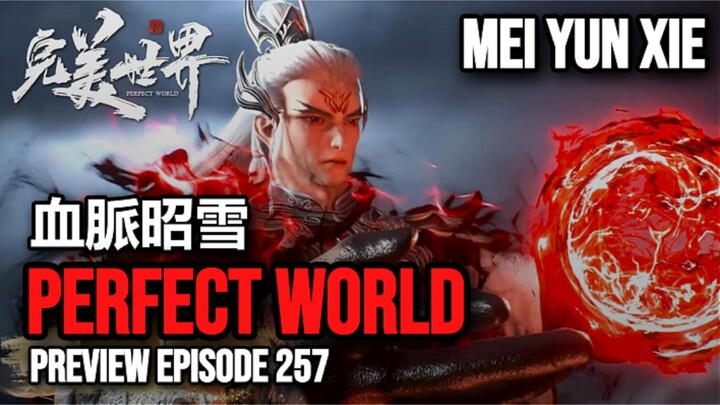 PERFECT WORLD EPISODE 257 PREVIEW EDIT - POV SHI HAO SAAT CLAN SHI DIHINA!