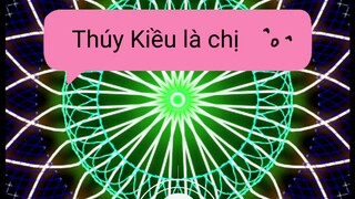 Thúy Kiều là chị, em là...