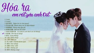 [Full-Playlist] Nhạc Nền Hóa Ra Em Rất Yêu Anh OST 《原来我很爱你 OST》Crush OST