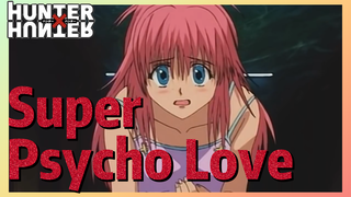 Super Psycho Love