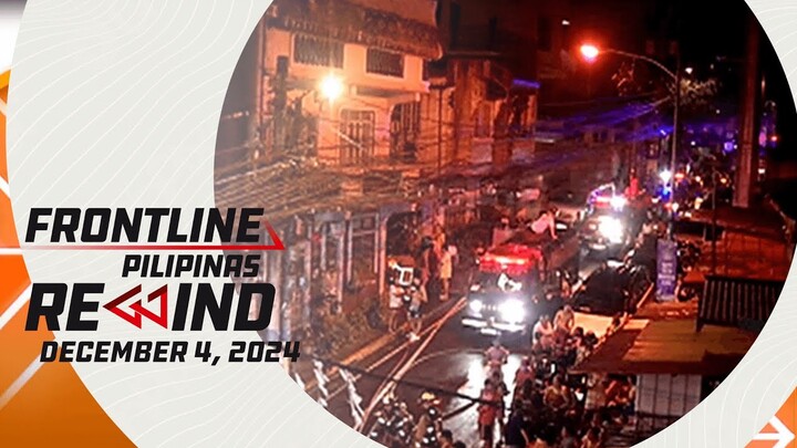 Frontline Pilipinas Rewind | December 4, 2024 #FrontlineRewind