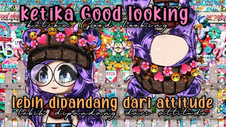 | Ketika Good looking lebih dipandang dari attitude | [ Gacha Life Indonesia ]