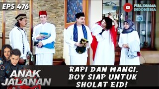 RAPI DAN WANGI, BOY SIAP UNTUK SHOLAT EID! - ANAK JALANAN