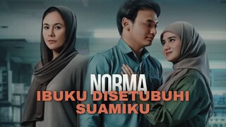 NORMA | IBUKU DISETUBUHI SUAMIKU