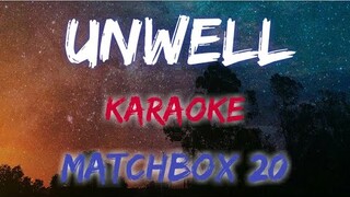 UNWELL - MATCHBOX TWENTY (KARAOKE VERSION)