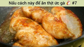 Nấu cách này để ăn thịt ức gà 🐔 #7
