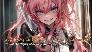 Thanh Niên Xuyên Không Có Bạn Gái Là Yandere Đem Dao Đến Nhà Cưỡng Hôn