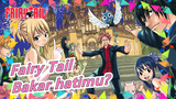 Fairy Tail Mashup |Bakar hatimu?