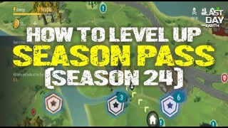 SEASON 24| "HOW TO LEVEL UP YOUR SEASON PASS" - Last Day On Earth: Survival