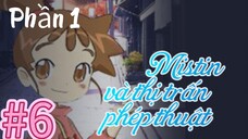 [THUYẾT MINH] Mistin Và Thị Trấn Phép Thuật Phần 1- Tập 6: Ấm nước buồn bã