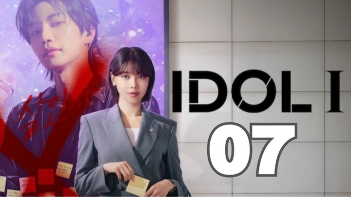 IDOL I - Episode 7 [Eng Sub]