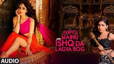 Mainu Ishq Da Lagya RognVIDEO Song Tulsi Kumar Khushali Kumar