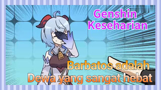 [Genshin Impact, Keseharian] Barbatos adalah Dewa yang sangat hebat