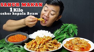 MAKAN 1 KILO CEKER + KEPALA AYAM SAMBEL  MERCON + LALAPAN MENTAH DAUN PEPAYA MENTAH