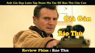 Review Phim: Anh Già Dẹp Luôn Tập Đoàn Ma Tóe Để Báo Thù Cho Con | Báo Thù - Cold Pursuit