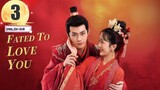 Fated to Love You | Episode 3 | [Eng Sub]