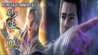 RENEGADE IMMORTAL EPISODE 107 SUB INDO - WANGLIN KALAH MELAWAN TAHAP ASCENDANT