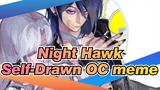 Night Hawk|【Self-Drawn】【OC meme/ Short Video】Night Hawk