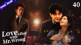 【Multi-sub】Love Affair with Mr. Wrong EP40 -End | Ying Er, Fu Xinbo | CDrama Base