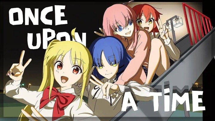 【AMV】Once Upon A Time | Bocchi the Rock!