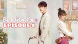 BE WITH YOU: EPISODE 4 ENG SUB
