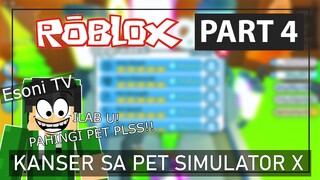 PET SIMULATOR X #4 - KANSER SA PET SIM  (Roblox Tagalog)