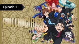 Bucchigiri?! Episode 11 Sub Indonesia