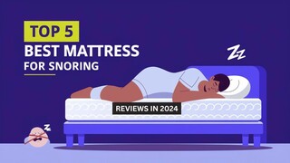 Top 5 Best Mattress for Snoring of 2024