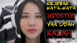 Kejebak Kata-kata Impostor ❌ Yaa udah ❗Kalaaaah !!!