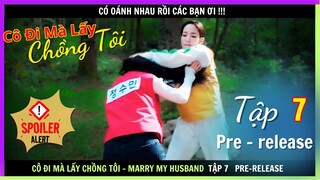 Cô Đi Mà Lấy Chồng Tôi tập 7 PREVIEW - Marry My Husband 7 - Review thuê